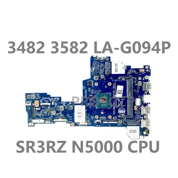 Дънна платка за Dell Inspiron 3482 3582EDI55 LA-G094P висок клас дънна Платка на Лаптоп С процесор SR3RZ N5000 DDR4 100% Напълно тествани В ред